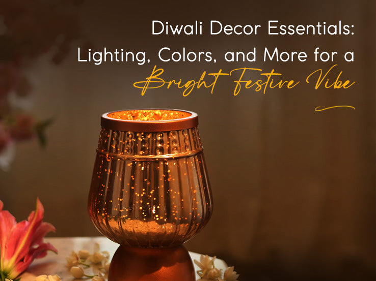 Diwali Decor Essentials: Lighting, Colors, and More for a Bright Festive Vibe